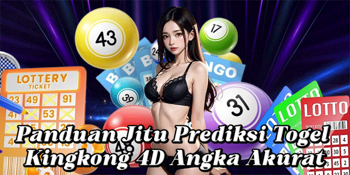 Panduan Jitu Prediksi Togel Kingkong 4D Angka Akurat Panduan Jitu Prediksi Togel Kingkong 4D Angka Akurat